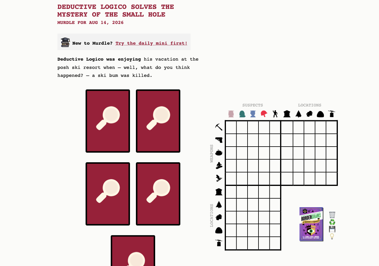 A Murdle case headed DEDUCTIVE LOGICO SOLVES THE MYSTERY OF THE SMALL HOLE and dated MURDLE FOR AUG 14, 2026, with a column of face-down investigation cards on the left and an empty suspects, weapons and locations deduction grid on the right